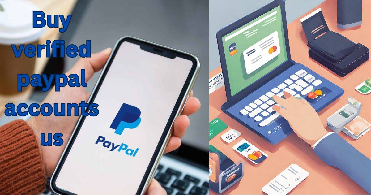 Buy Verified US PayPal Accounts for Seamless Transactions